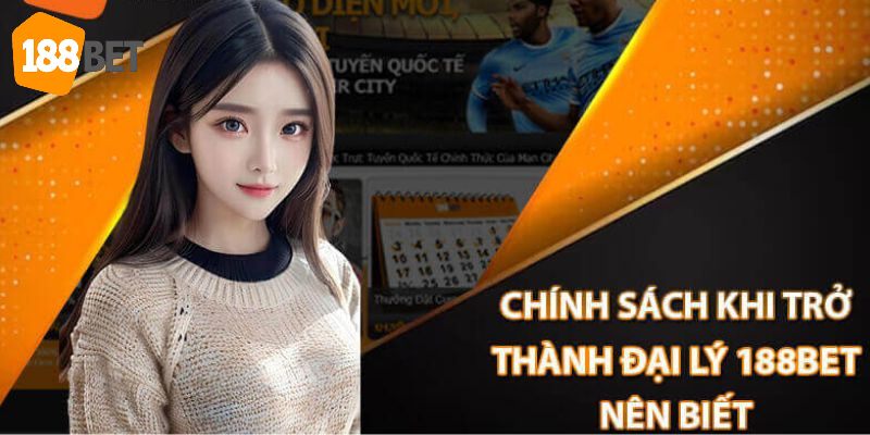 Các đại lý 188BET đều được nhận mức hoa hồng khủng