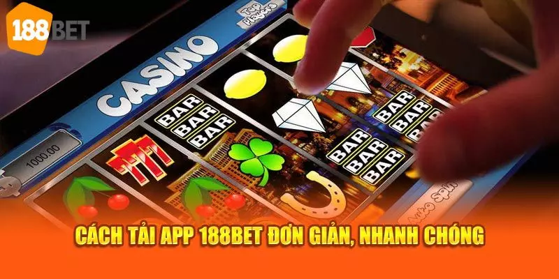 Thao tác cài đặt app 188BET đơn giản nhất